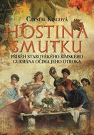 Hostina smutku: Příběh starověkého římského gurmána očima jeho otroka - Kniha