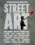 Street Art: Současná městská výtvarná scéna - Kniha