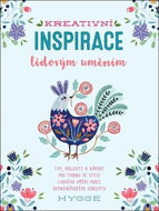 Kreativní inspirace lidovým uměním: Inspirativní tipy, projekty a nápady pro tvorbu ve stylu lidovéh - Kniha