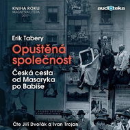 Opuštěná společnost: Česká cesta od Masaryka po Babiše - Audiokniha na CD