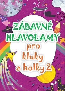 Zábavné hlavolamy pro kluky a holky 2 - Kniha - Hlavní obrázek