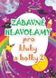 Zábavné hlavolamy pro kluky a holky 2 - Kniha