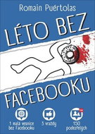 Léto bez Facebooku: 1 vesnice bez Facebooku, 3 vraždy, 150 podezřelých - Kniha