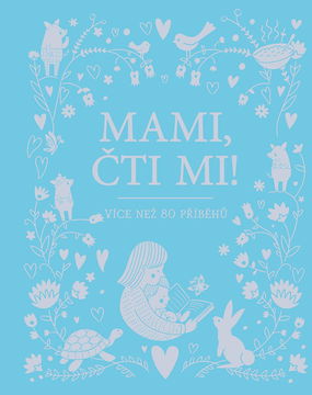 Mami, čti mi!: Více než 80 příběhů - za 218 Kč