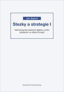 Stezky a strategie I: Metodologické trajektorie dějepisu umění (především ve střední Evropě) - Kniha