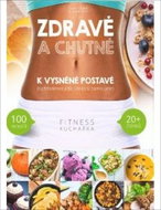 Zdravě a chutně k vysněné postavě - Kniha