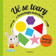 Uč se tvary s kouzelným kolečkem: Otáčej a uč se! - Kniha