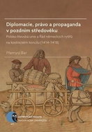 Diplomacie, právo a propaganda v pozdním středověku: Polsko-litevská unie a Řád německých rytířů na  - Kniha