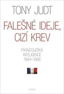 Falešné ideje, cizí krev: Francouzská inteligence 1944–1956 - Kniha