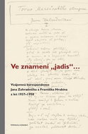 Ve znamení „jadis“ ...: Vzájemná korespondence Jana Zahradníčka a Františka Hrubína z let 1937–1950 - Kniha