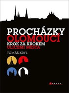 Procházky Olomoucí: Krokza krokem ulicemi města - Kniha