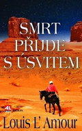 Kniha Smrt přijde s úsvitem - Kniha