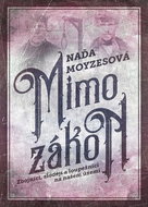 Mimo zákon: Zbojníci, zloději a loupežníci na našem území - Kniha
