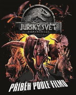 Jurský svět Zánik říše Příběh podle filmu - Kniha