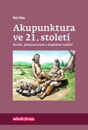 Akupunktura ve 21. století: Druhé, přepracované a doplněné vydání - Kniha