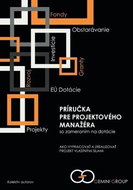 Príručka pre projektového manažéra so zameraním na dotácie: Ako vypracovať a zrealizovať projekt vla - Kniha