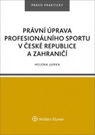Právní úprava profesionálního sportu v České republice a zahraničí - Kniha