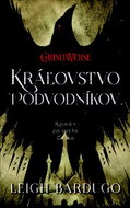 Kráľovstvo podvodníkov: Román zo sveta Griša - Kniha