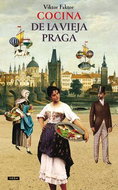 Cocina De La Vieja Praga: Staropražská kuchařka - Kniha