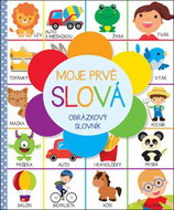 Moje prvé slová Obrázkový slovník - Kniha