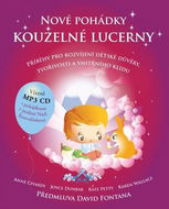 Nové pohádky kouzelné lucerny: Příběhy pro rozvíjení dětské důvěry, tvořivosti a vnitřního klidu - Kniha