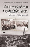 Příběhy z válečných a poválečných Sudet: Mimoňští rodáci vzpomínají - Kniha