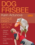 Dog frisbee: Rychlé disky, mrštné kroky - Kniha