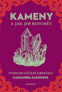 KAMENY a jak jim rozumět: Úvod do léčení krystaly - Kniha