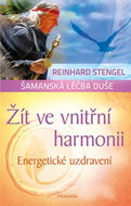 Žít ve vnitřní harmonii: Energetické uzdravení - Kniha