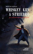 Whiskey, krv a striebro: 5x Christopher Orchard - Kniha
