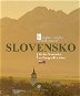 Slovensko Krajina môjho srdca: Krása Slovenska vo fotografii a básni - Kniha