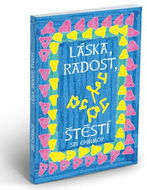 Láska, radost, štěstí - Kniha