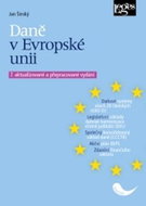 Daně v Evropské unii: 7. aktualizované a přepracované vydání - Kniha