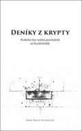 Deníky z krypty: Poslední dny sedmi parašutistů za heydrichiády - Kniha