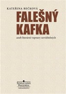 Falešný Kafka: aneb literární vzpoury neviditelných - Kniha