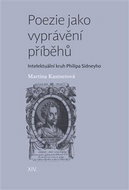 Poezie jako vyprávění příběhů: Intelektuální kruh Philipa Sidneyho - Kniha