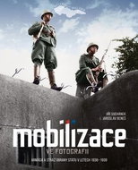 Mobilizace ve fotografii: Armáda a stráž obrany státu v letech 1938–1939 - Kniha