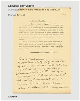 Ľudácka prevýchova: Mária Janšáková v Ilave roku 1939 a jej Cela číslo 20