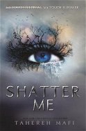 Shatter Me - Kniha