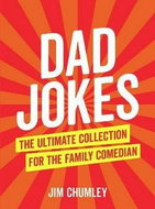 Dad Jokes: The Ultimate Collection for the Family Comedian - Kniha