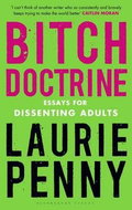 Bitch Doctrine: Essays for Dissenting Adults - Kniha