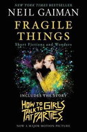 Fragile Things. Movie Tie-In: Short Fictions and Wonders. Coming to Theaters in 2018 as 'How to Talk - Kniha