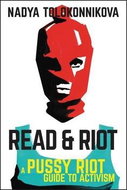 Rules for Rulebreakers: A Pussy Riot Guide to Revolution - Kniha