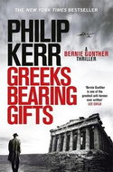 Greeks Bearing Gifts: Bernie Gunther Thriller 13 - Kniha