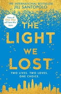 The Light We Lost: Two Lives.Two Loves.One Choice. - Kniha