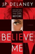 Believe Me: A Novel - Kniha