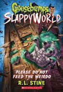 Please Do Not Feed the Weirdo (Goosebumps SlappyWorld #4) - Kniha