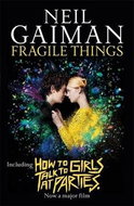 Fragile Things: Including How to Talk to Girls at Parties - Kniha