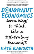 Doughnut Economics: Seven Ways to Think Like a 21st Century Economist - Kniha
