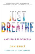 Just Breathe: Mastering Breathwork for Success in Life, Love, Business, and Beyond - Kniha